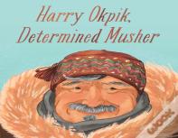 Harry Okpik, Determined Musher