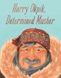 Harry Okpik, Determined Musher - Preview