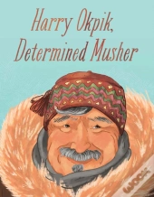 Harry Okpik, Determined Musher