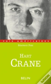 Hart Crane ; L'Ame Extravagante