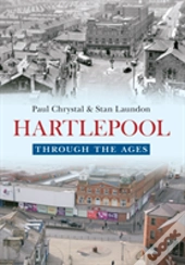 Hartlepool Through The Ages