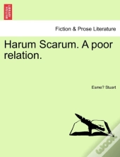 Harum Scarum. A Poor Relation.
