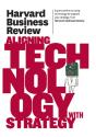 Harvard Business Review On Aligning Technology With Strategy - Preview