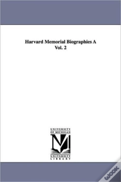Capa do artigo Harvard Memorial Biographies A Vol. 2
