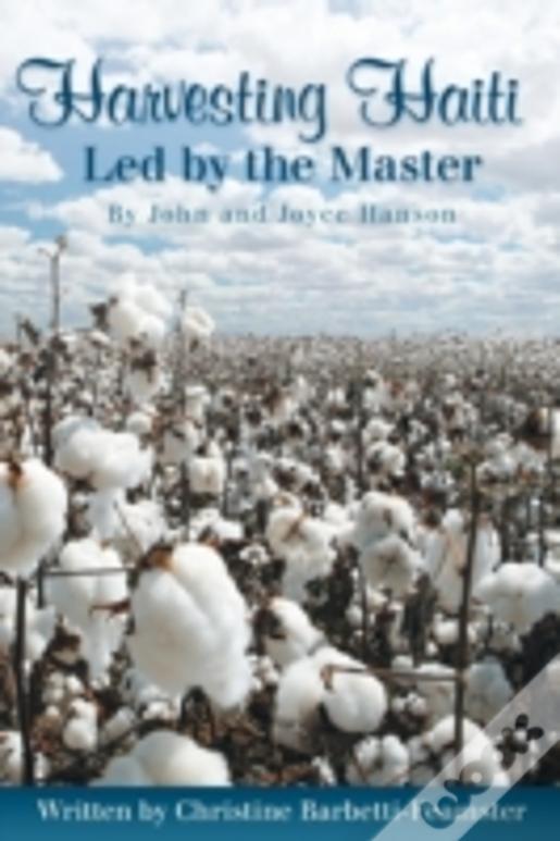 Harvesting Haiti-Led By The Master