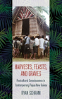 Harvests, Feasts, And Graves - Preview