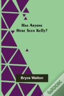 Has Anyone Here Seen Kelly?