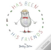 Has Been And His Friends