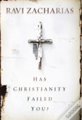 Has Christianity Failed You?