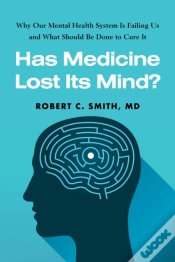 Capa do artigo Has Medicine Lost Its Mind?