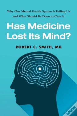 Capa do artigo Has Medicine Lost Its Mind?