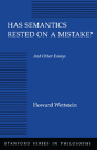 Has Semantics Rested On A Mistake? And Other Essays - Preview