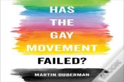 Has The Gay Movement Failed?