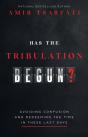 Has The Tribulation Begun? - Preview