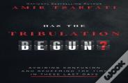 Has The Tribulation Begun?