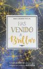 Has Venido A Brillar - Preview
