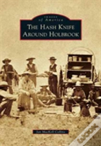 Hash Knife Around Holbrook