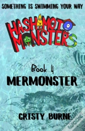 Hashimoto Monsters: Mermonster: Book 4