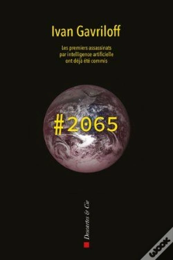 Capa do artigo Hashtag 2065 : Les Premiers Assassinats Par Intelligence Artificielle Ont Déjà Été Commis