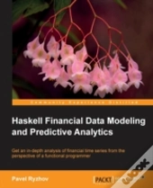 Haskell Financial Data Modeling And Predictive Analytics