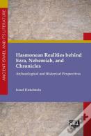 Hasmonean Realities Behind Ezra, Nehemiah, And Chronicles