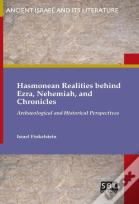 Hasmonean Realities Behind Ezra, Nehemiah, And Chronicles