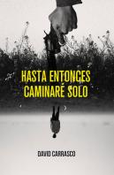 Hasta Entonces Caminare Solo