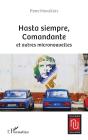 Hasta Siempre, Comandante Et Autres Micronouvelles - Preview