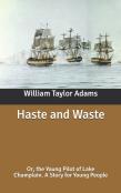 Haste And Waste