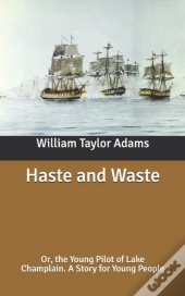 Haste And Waste