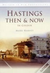 Hastings Then & Now