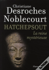 Hatchepsout, La Reine Mystérieuse