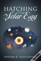 Hatching The Solar Egg