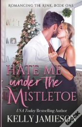 Hate Me Under The Mistletoe