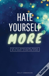 Hate Yourself More