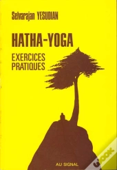 Hatha-Yoga. Exercices Pratiques