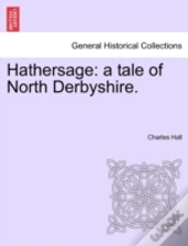 Hathersage: A Tale Of North Derbyshire.