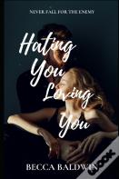 Hating You, Loving You