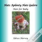 Hats Aplenty Hats Galore