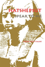 Hatshepsut, Speak To Me - Preview