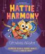 Hattie Harmony: Opening Night - Preview