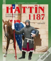 Hattin T.1187 ; L'Inévitable Défaite Des Croissés