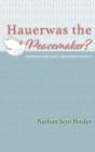 Hauerwas The Peacemaker - Preview