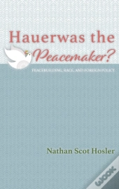Hauerwas The Peacemaker