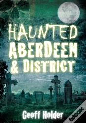 Capa do artigo Haunted Aberdeen And District