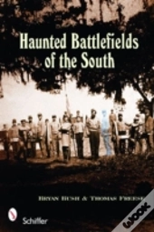 Haunted Battlefields Of The South
