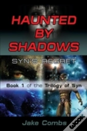 Haunted By Shadows: Syn'S Regret - The T