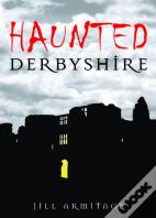 Haunted Derbyshire