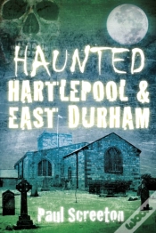 Capa do artigo Haunted Hartlepool And East Durham