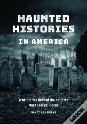 Haunted Histories In America
